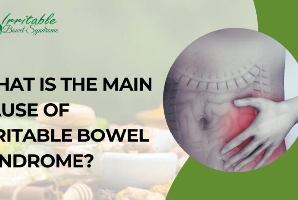 What Is the Main Cause of Irritable Bowel Syndrome?