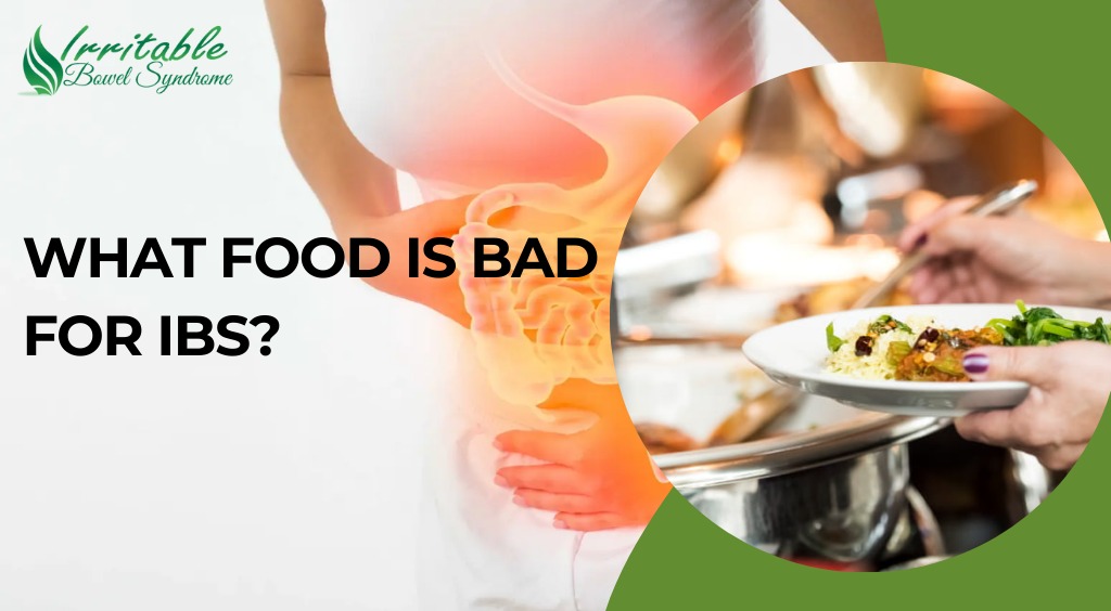 What Food is Bad For IBS?