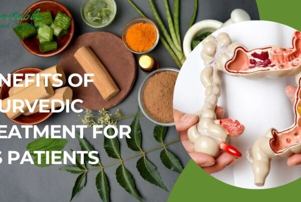 Benefits of Ayurvedic Treatment for IBS Patients